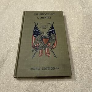 The Man Without A Country by Edward Everett Hale Hardcover 1913 Edition MILITARY